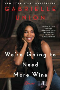 We're Going to Need More Wine by Gabrielle Union